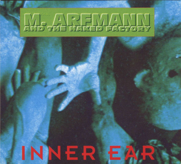 M. Arfmann & The Naked Factory - Inner Ear | Strange Ways Records (WAY 32) - main