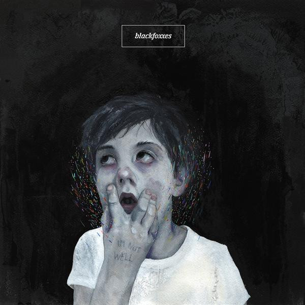 Black Foxxes - I'm Not Well | Spinefarm Records (SPINE790578)