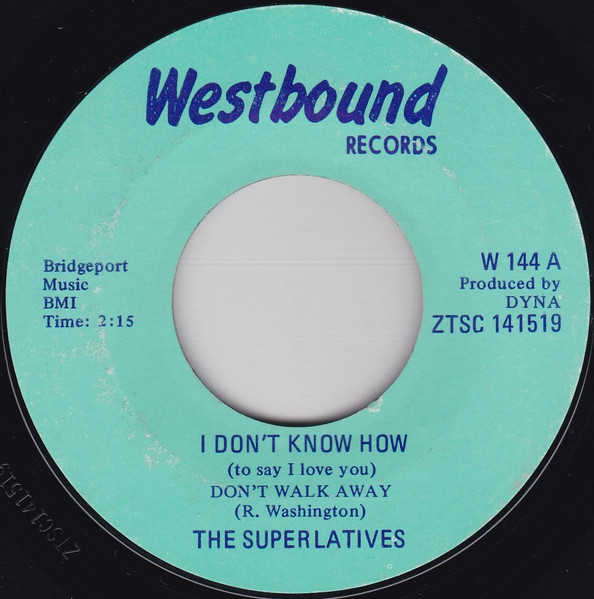 The Superlatives - I Don't Know How (To Say I Love You) Don't Walk Away  / Lonely In A Crowd | Westbound Records (W 144)