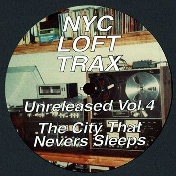 NYC Loft Trax - Unreleased Vol.4 The City That Nevers Sleeps | NYC LOFT Records (NYC104)