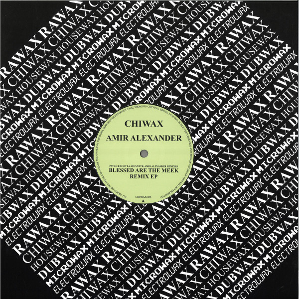 Amir Alexander - Blessed Are The Meek Remix EP | Chiwax (CHIWAX033)