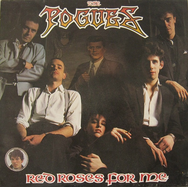 The Pogues - Red Roses For Me | Stiff Records (22711) - main The Pogues - Red Roses For Me | Stiff Records (22711) - main