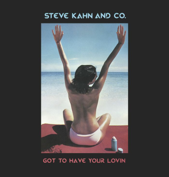 Steve Kahn And Co. - Got To Have Your Lovin | Best Record Italy (BST-X033) - main Steve Kahn And Co. - Got To Have Your Lovin | Best Record Italy (BST-X033) - main