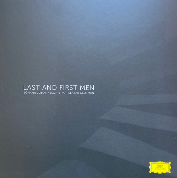 Jóhann Jóhannsson & Yair Elazar Glotman - Last And First Men | Deutsche Grammophon (483 7415)