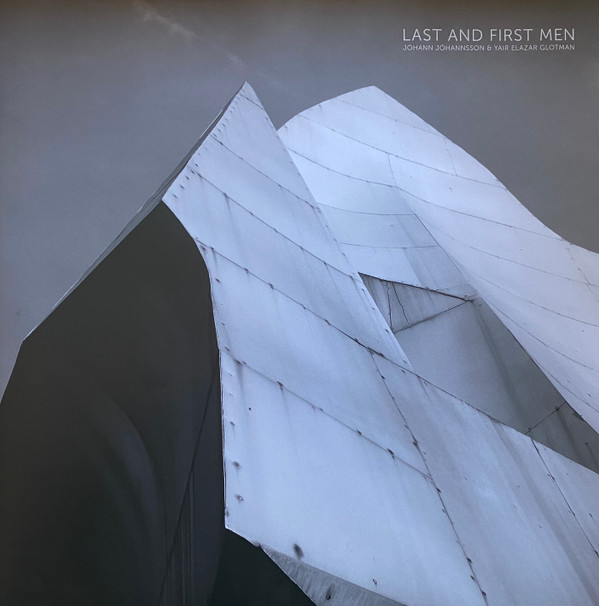 Jóhann Jóhannsson & Yair Elazar Glotman - Last And First Men | Deutsche Grammophon (483 7415) - 3