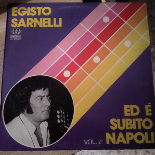Egisto Sarnelli - Ed E' Subito Napoli Vol. 2° | Universal (LPX 50022) - main Egisto Sarnelli - Ed E' Subito Napoli Vol. 2° | Universal (LPX 50022) - main