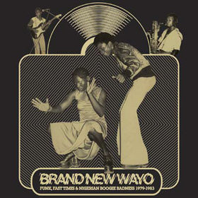Various - Brand New Wayo - Funk, Fast Times & Nigerian Boogie Badness 1979-1983 | Comb & Razor Sound (CRZR1001LP) - main Various - Brand New Wayo - Funk, Fast Times & Nigerian Boogie Badness 1979-1983 | Comb & Razor Sound (CRZR1001LP) - main