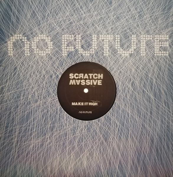 Scratch Massive - Make It High | No Future (NOFU005) - main
