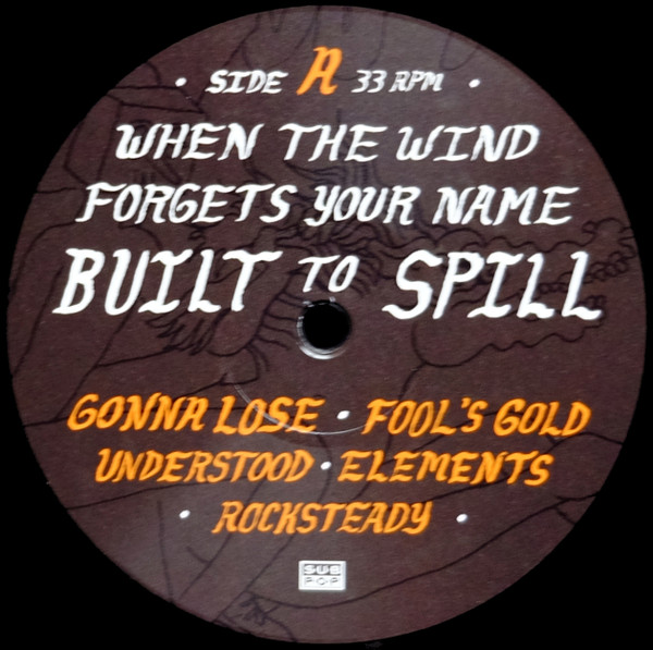 Built To Spill - When The Wind Forgets Your Name | Sub Pop (SP 1510) - 4