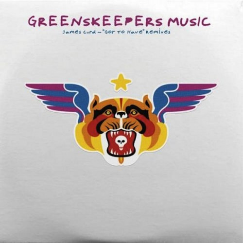 James Curd - Got To Have (Remixes) | Greenskeepers Music (GKM032) - main James Curd - Got To Have (Remixes) | Greenskeepers Music (GKM032) - main