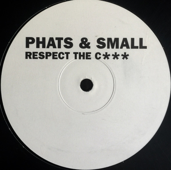 Phats & Small - Respect The Cock | Not On Label (none)