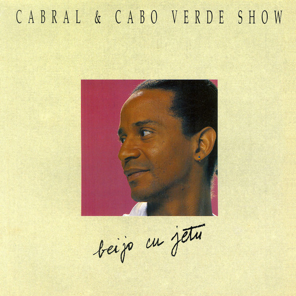 René Cabral & Cabo Verde Show - Beijo Cu Jetu | Syllart Production (SYL 8399) - main René Cabral & Cabo Verde Show - Beijo Cu Jetu | Syllart Production (SYL 8399) - main