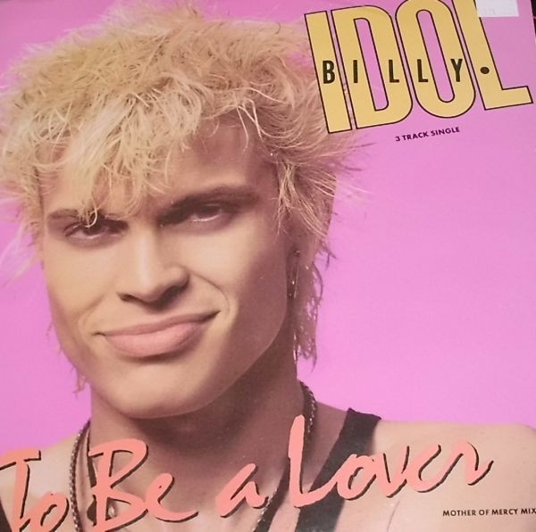 Billy Idol - To Be A Lover | Chrysalis (IDOLX 8)