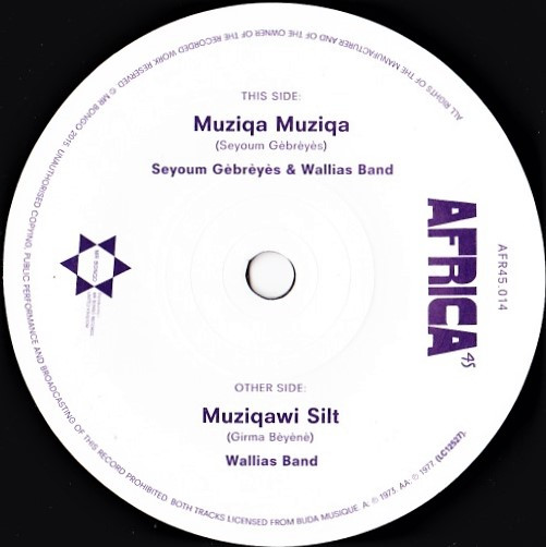 Seyoum Gebreyes & Wallias Band / Wallias Band - Muziqa Muziqa / Muziqawi Silt | Mr Bongo (AFR45.014)