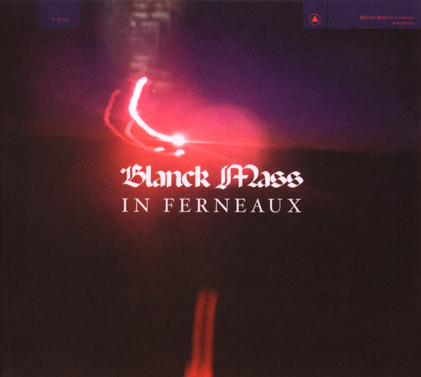 Blanck Mass - In Ferneaux | Sacred Bones Records (SBR-267CD)