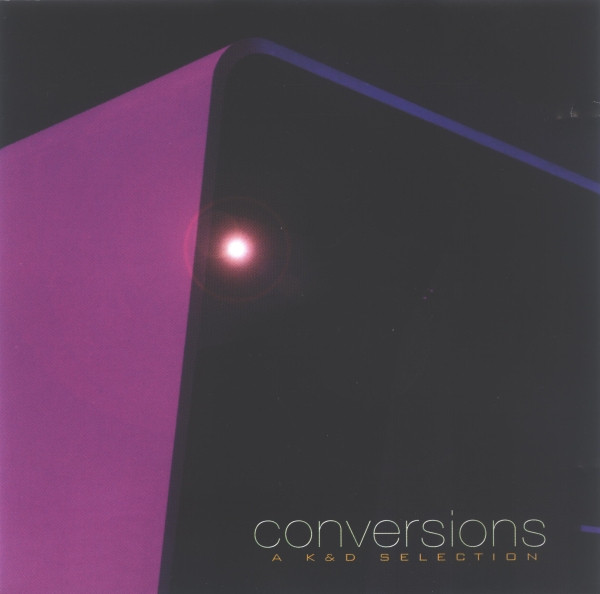 Kruder & Dorfmeister - Conversions - A K&D Selection | Spray Records (74321370852)