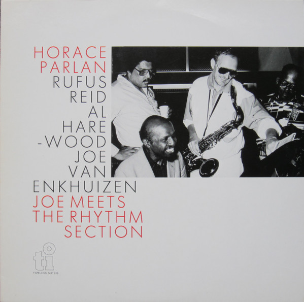 Horace Parlan , Rufus Reid , Al Harewood , Joe Van Enkhuizen - Joe Meets The Rhythm Section | Timeless (SJP 249) - main Horace Parlan , Rufus Reid , Al Harewood , Joe Van Enkhuizen - Joe Meets The Rhythm Section | Timeless (SJP 249) - main