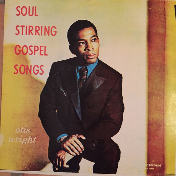 Otis Wright - Soul Stirring Gospel Songs | Glory Records (SLP. 5005) - main Otis Wright - Soul Stirring Gospel Songs | Glory Records (SLP. 5005) - main