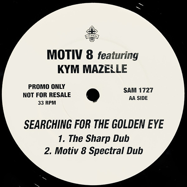 Motiv 8 & Kym Mazelle - Searching For The Golden Eye | Eternal (SAM 1727) - 2