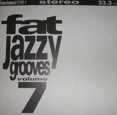 Various - Fat Jazzy Grooves Volume 7 | New Breed (NBR 0018-1)