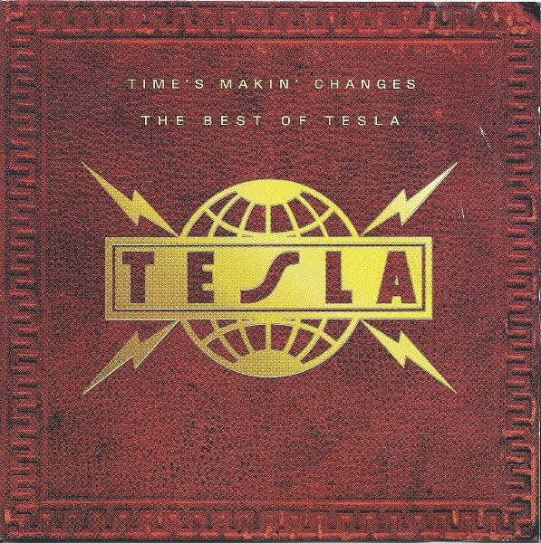 Tesla - Time's Makin' Changes - The Best Of Tesla | Geffen Records (GED 24833)