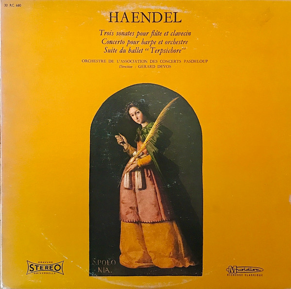 Georg Friedrich Händel , Orchestre De L'Association Des Concerts Pasdeloup , Gérard Devos - Trois Sonates Pour Flûte Et Clavecin - Concerto Pour Harpe Et Orchestre - Suite Du Ballet "Terpsichore" | Musidisc (30 RC 680)