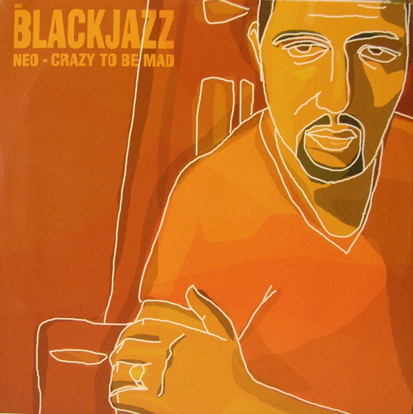 Neo - Crazy To Be Mad | Blackjazz (BLACKJAZZ 002) Neo - Crazy To Be Mad | Blackjazz (BLACKJAZZ 002)