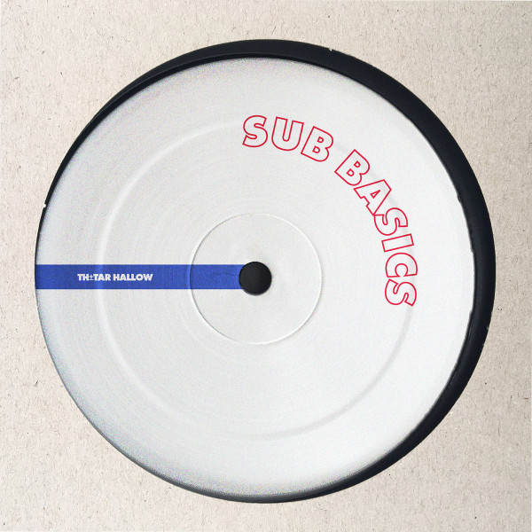 Sub Basics - Time Codes EP | TH Tar Hallow (TAR-BASICS001) - main Sub Basics - Time Codes EP | TH Tar Hallow (TAR-BASICS001) - main