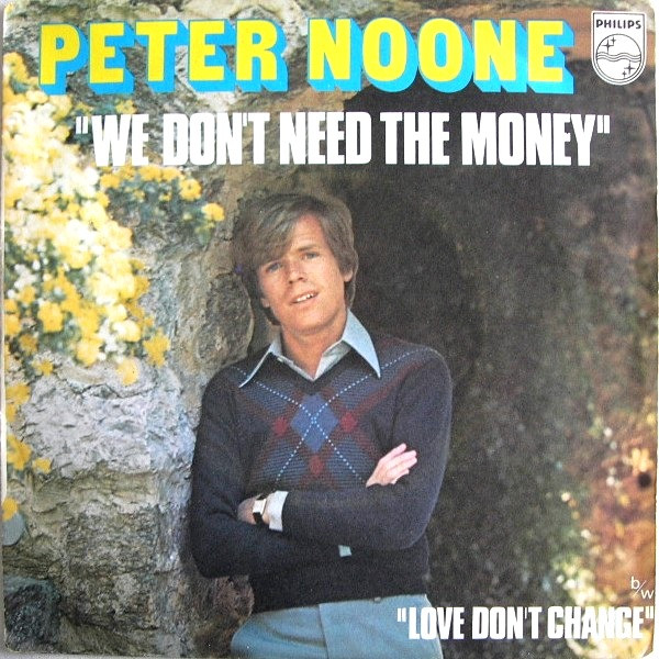 Peter Noone - We Don't Need The Money | Philips (6000 197)