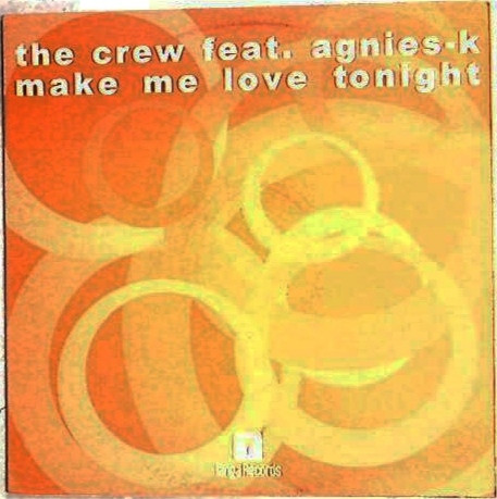 The Crew Featuring Agnies-K - Make Me Love Tonight | Tanga Records (VLMX 1530-3) - main