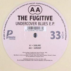 The Fugitive - Undercover Blues E.P. | Primate Recordings (PMTEN 016) - main