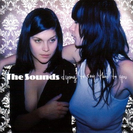 The Sounds - Dying To Say This To You | Korova (KODE1012)