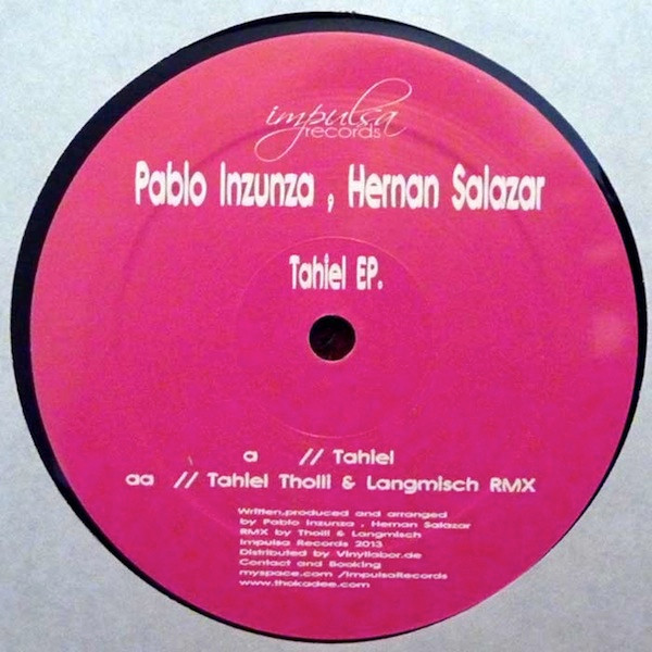 Pablo Inzunza , Hernan Salazar - Tahiel EP | Impulsa Records (IMPULSA012) - main