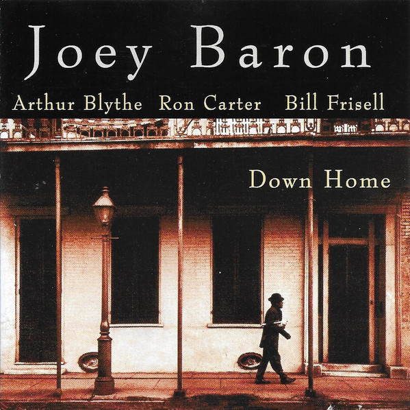 Joey Baron , Arthur Blythe , Ron Carter , Bill Frisell - Down Home | Intuition Records (INT 3503 2) - main
