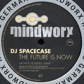 DJ Spacecase - The Future Is Now | Mindworx Records (MX 045.6) - main