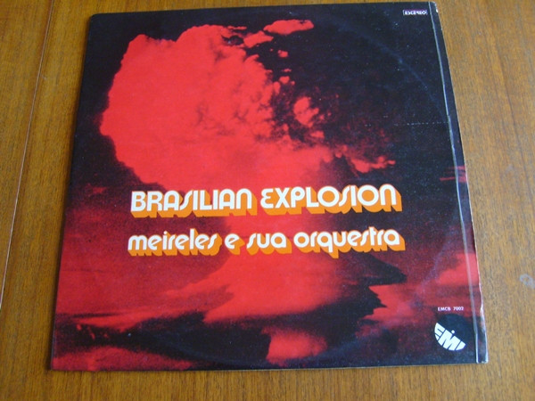 Meirelles E Sua Orquestra - Brasilian Explosion | EMI (8E 046-81662) - 2