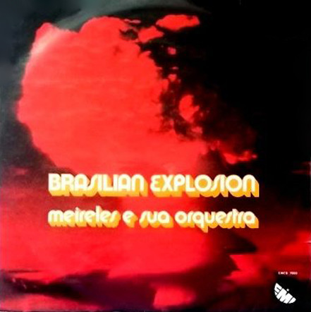 Meirelles E Sua Orquestra - Brasilian Explosion | EMI (8E 046-81662)