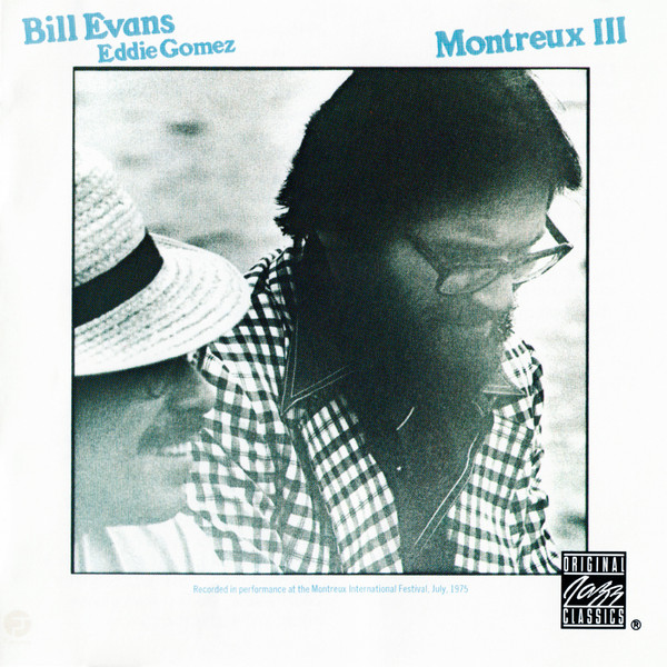 Bill Evans , Eddie Gomez - Montreux III | Original Jazz Classics (OJCCD-644-2) - main Bill Evans , Eddie Gomez - Montreux III | Original Jazz Classics (OJCCD-644-2) - main