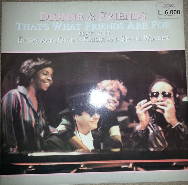 Dionne & Friends Featuring Elton John , Gladys Knight And Stevie Wonder - That's What Friends Are For | Arista (602 119) - main Dionne & Friends Featuring Elton John , Gladys Knight And Stevie Wonder - That's What Friends Are For | Arista (602 119) - main