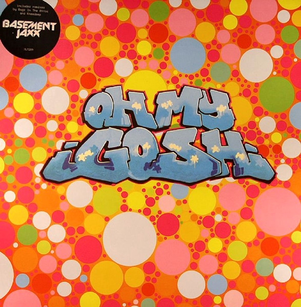 Basement Jaxx - Oh My Gosh | XL Recordings (XLT209) - main Basement Jaxx - Oh My Gosh | XL Recordings (XLT209) - main