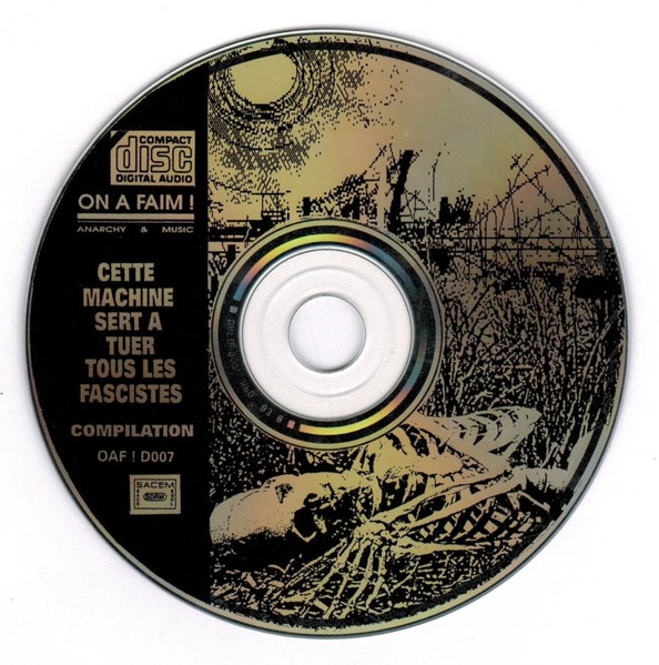 Various - Cette Machine Sert À Tuer Tous Les Fascistes | On A Faim ! (OAF ! D007) - 2