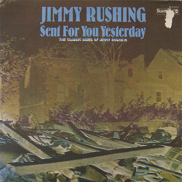 Jimmy Rushing - Sent For You Yesterday - The Classic Blues Of Jimmy Rushing | Bluesway (BLS-6057) - main