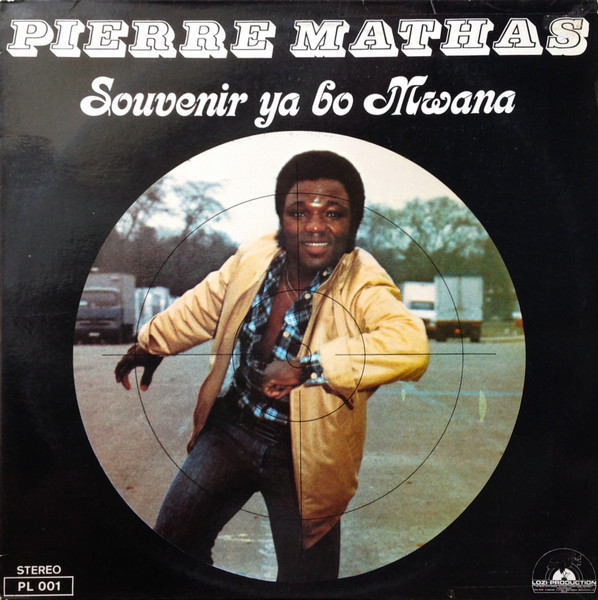 Pierre Mathas - Souvenir Ya Bo Mwana | Lozi Production (PL 001) - main