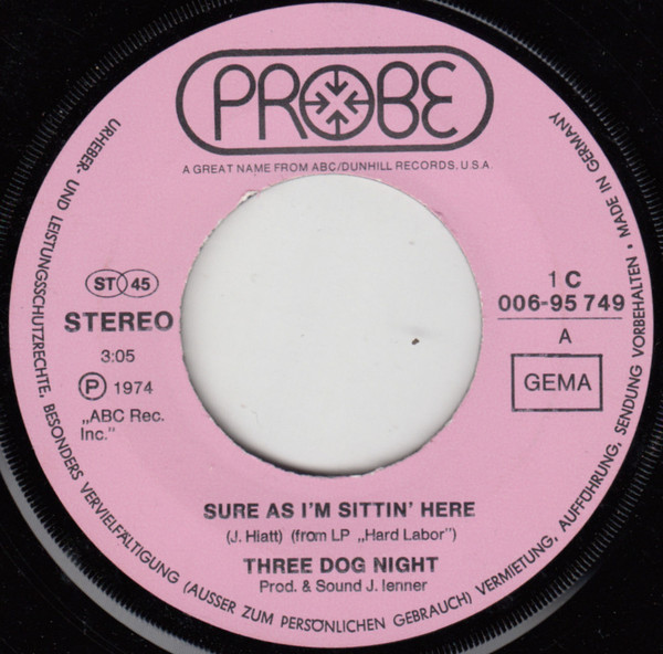 Three Dog Night - Sure As I'm Sittin' Here | Probe (1C 006-95 749) - 3