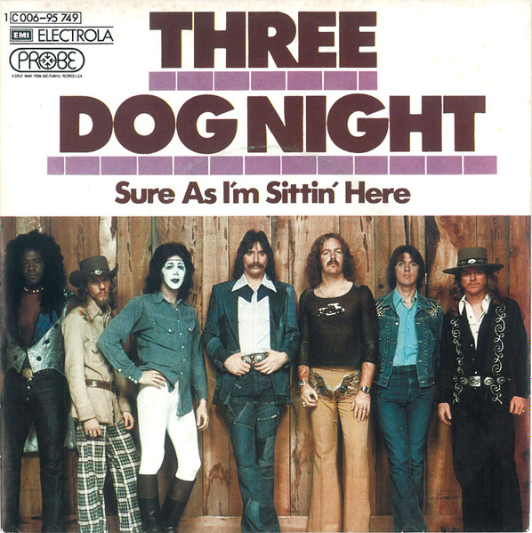 Three Dog Night - Sure As I'm Sittin' Here | Probe (1C 006-95 749)
