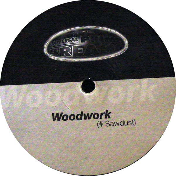 Woodwork - # Sawdust | Universal Prime Breaks (DMD UPB046) - main