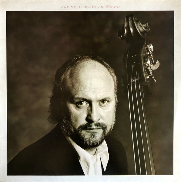 Danny Thompson - Whatever | Hannibal Records (HNBL 1326)