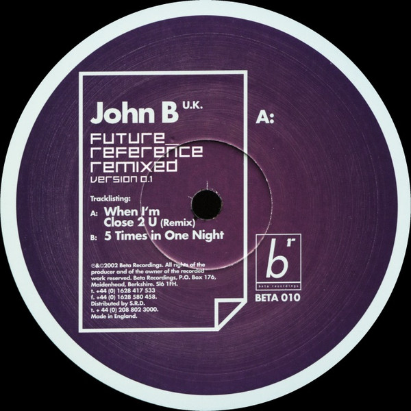 John B - Future Reference Remixed Version 0.1 | Beta Recordings (BETA 010) - 3 John B - Future Reference Remixed Version 0.1 | Beta Recordings (BETA 010) - 3