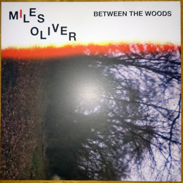 Miles Oliver - Between The Woods | Jarane (none)