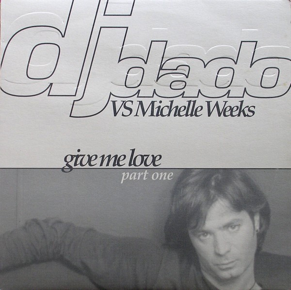 DJ Dado vs Michelle Weeks - Give Me Love (Part 1) | TIME (TIME 104)